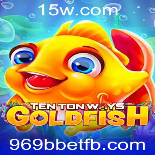 TenTonWaysGoldfish: A Nova Tendência em Jogos de Apostas